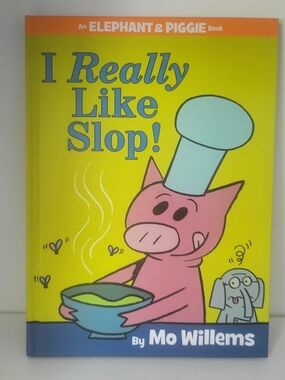 I Really Like Slop! by - Hardcover Children's Book